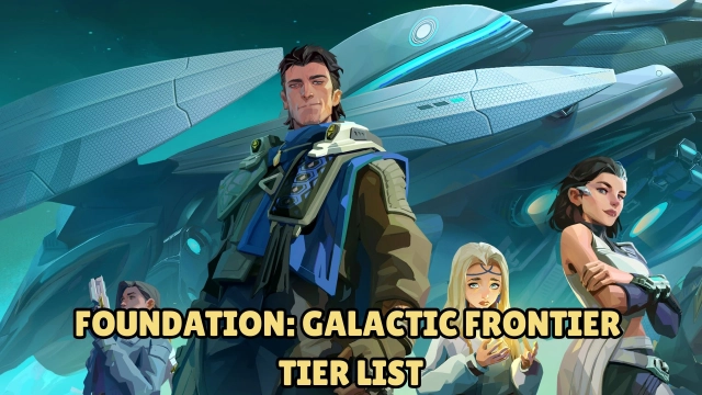 Foundation: Galactic Frontier Tier List: October 2025 – Best Champions