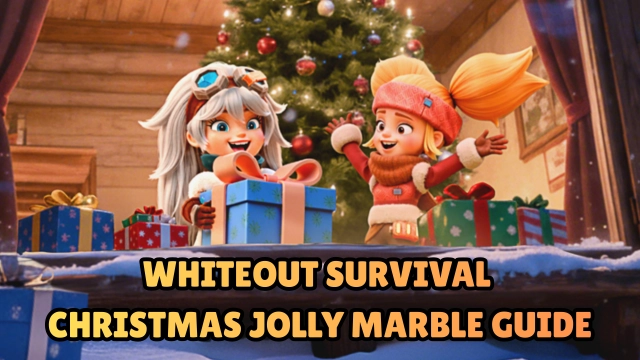 Whiteout Survival Christmas Jolly Marble Guide – Mechanics, Strategy & Shop Priority
