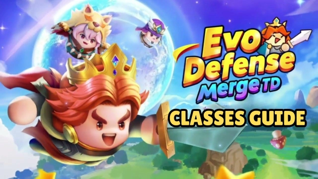 Evo Defense Merge TD Classes Guide: Find the Best Build in 2026