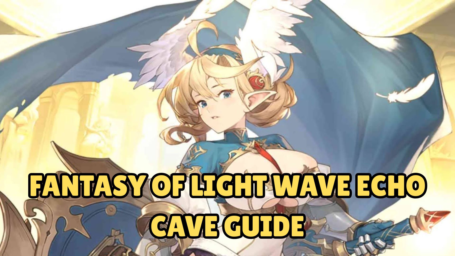Fantasy of Light Wave Echo Cave Guide with Strategies