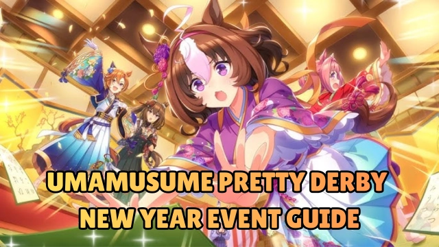 Umamusume Pretty Derby New Year Event Guide 2026