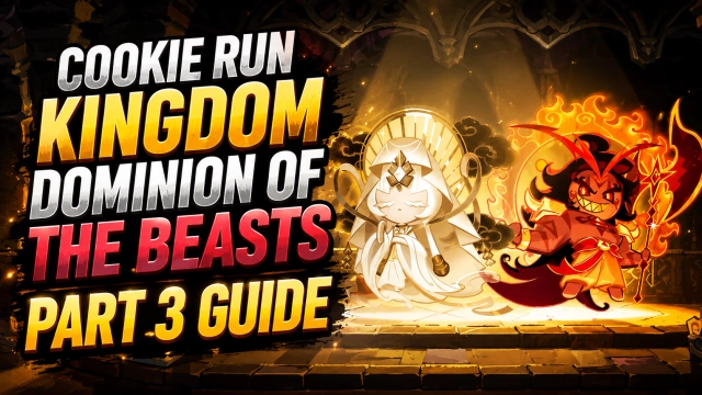 Cookie Run Kingdom Dominion of the Beasts Part 3 Guide: Best Cookie to Choose