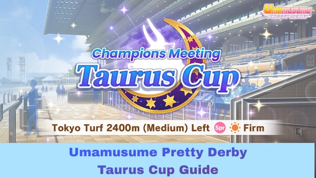 Umamusume Pretty Derby Taurus Cup Guide 2026: Best Umas & Strategies