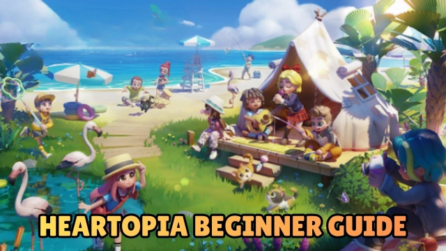 Heartopia Beginner Guide, Tips and Best Gameplay Tricks
