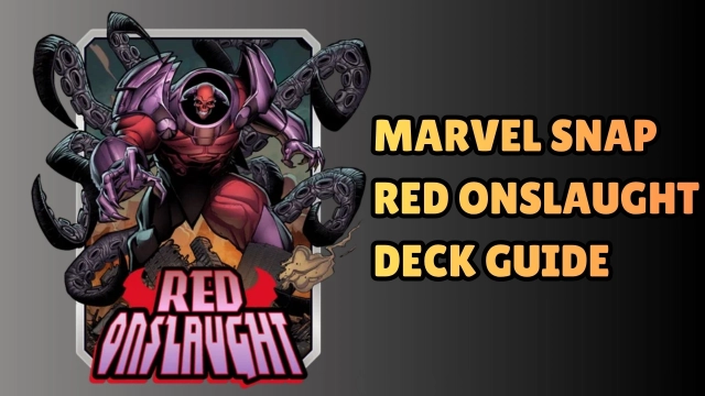 MARVEL SNAP Red Onslaught Deck Guide – Best Ongoing Build, Combos & Strategy