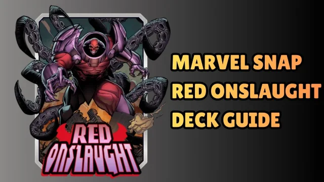 MARVEL SNAP Red Onslaught Deck Guide – Best Ongoing Build, Combos & Strategy