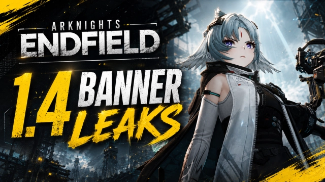 Arknights Endfield 1.4 Banner Leaks - Everything You Need to Know