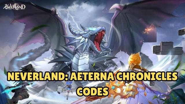 Neverland: Aeterna Chronicles Codes: October 2025 (New Codes)
