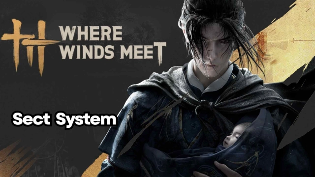 Where Winds Meet Sect System Guide: How to Unlock and Join Sects