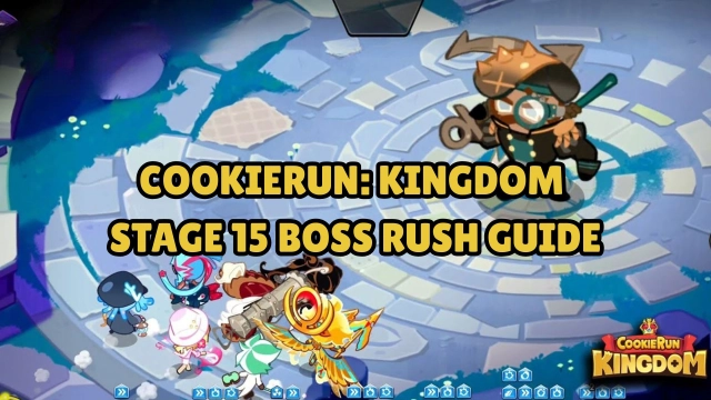 CookieRun: Kingdom Stage 15 Boss Rush Guide: Beating the Leavened One