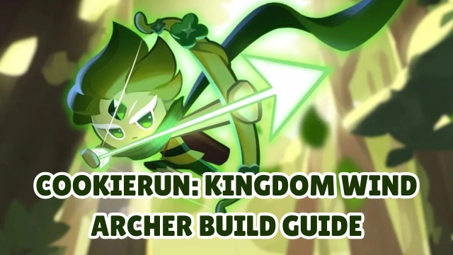 CookieRun: Kingdom Wind Archer Build Guide and Best Toppings 2025