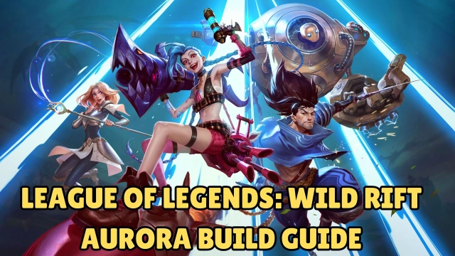 League of Legends: Wild Rift Aurora Build Guide, Skills, Runes and More