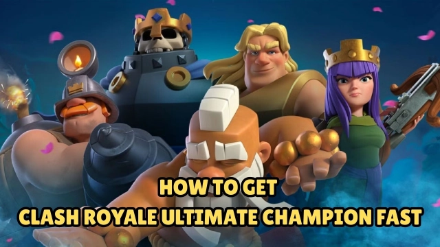 How to Get Clash Royale Ultimate Champion Fast: Best Tips