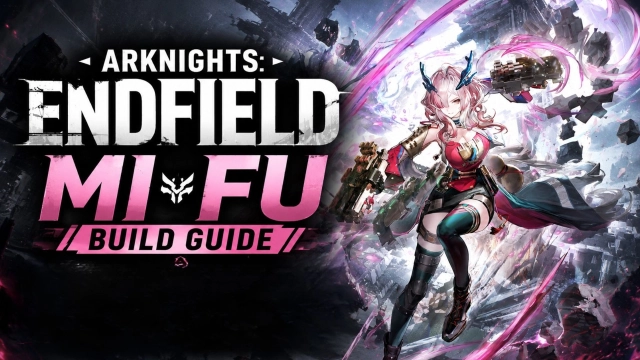 Arknights: Endfield Mi Fu Build Guide - Best Skills, Weapons, Gears & Teams