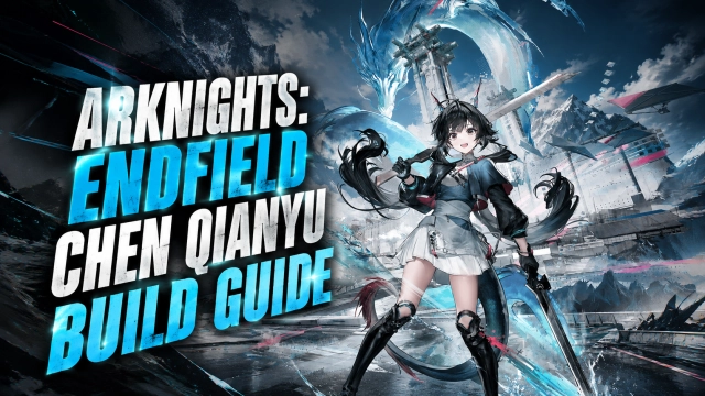Arknights: Endfield Chen Qianyu Build Guide - Skills, Weapons, Gear & More