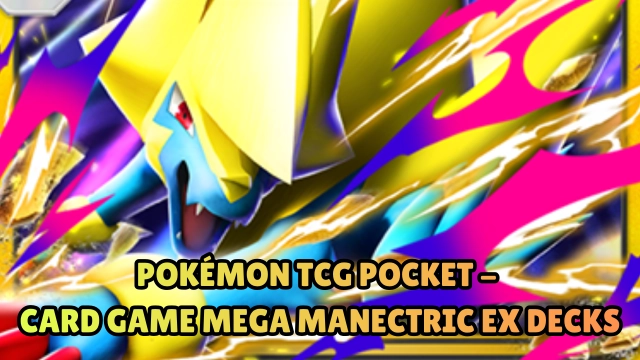 Pokémon TCG Pocket - Card Game Mega Manectric EX Decks and Strategies