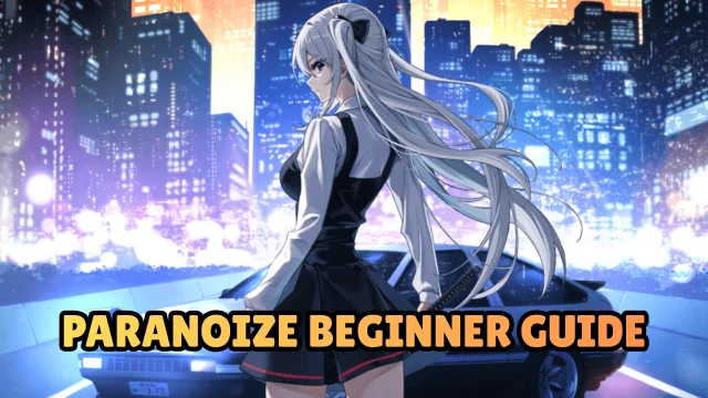 Paranoize Beginner Guide and Tips