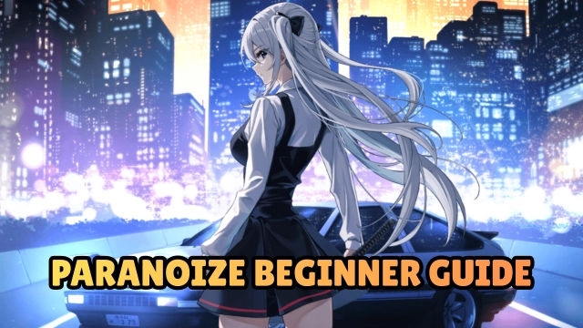Paranoize Beginner Guide and Tips