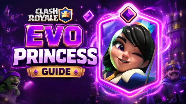 Clash Royale Evo Princess Guide: Ability, Unlock Method, Best Decks, and Counters