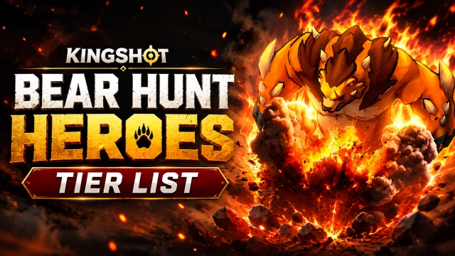 Kingshot Bear Hunt Heroes Tier List 2026: Best Rally Leaders for Maximum Damage