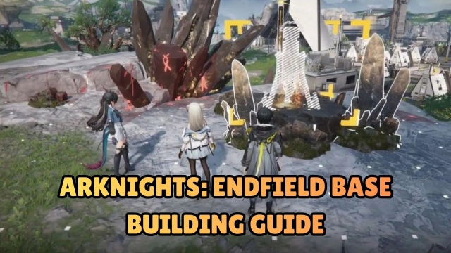 Arknights: Endfield Base Building Guide: Best Wuling Blueprints & How to Build Faster on PC