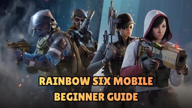 Rainbow Six Mobile Beginner Guide and Tips