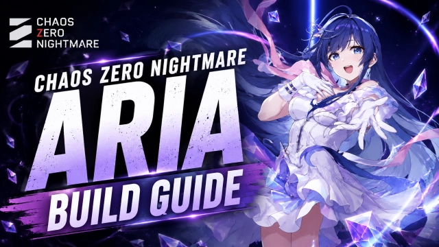 Chaos Zero Nightmare Aria Build Guide: Best Skills, Gear & Teams
