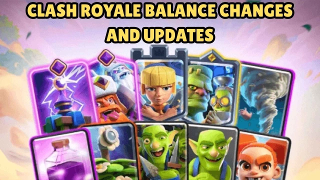 Clash Royale Balance Changes and Updates