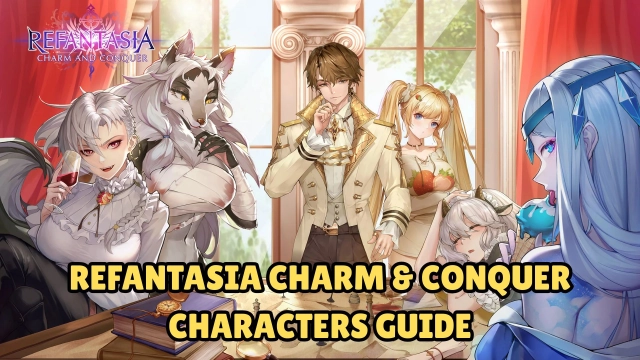 Refantasia Charm & Conquer Characters Guide for Newbies