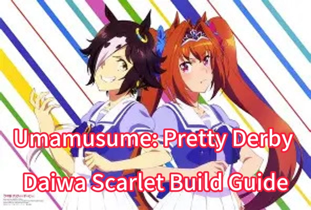 Umamusume: Pretty Derby Daiwa Scarlet Build Guide