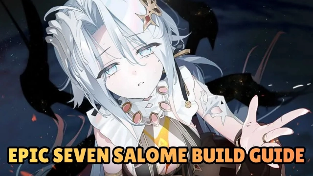 Epic Seven Salome Build Guide 2026
