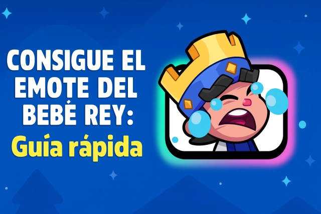Consigue el Emote del Bebé Rey en Clash Royale: Guía rápida