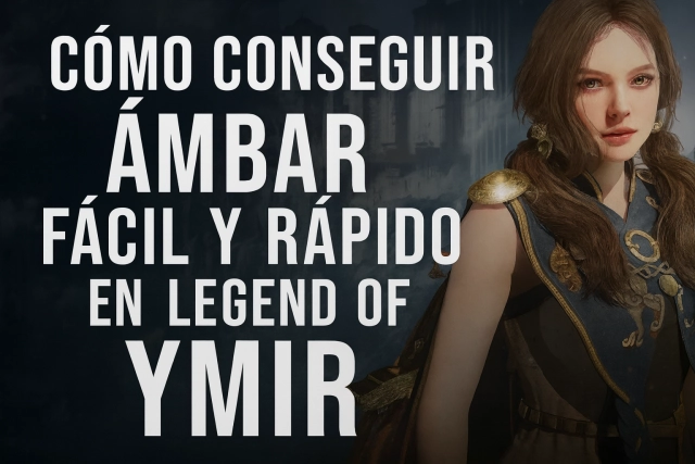 Cómo Conseguir Ámbar fácil y rápido en Legend of Ymir