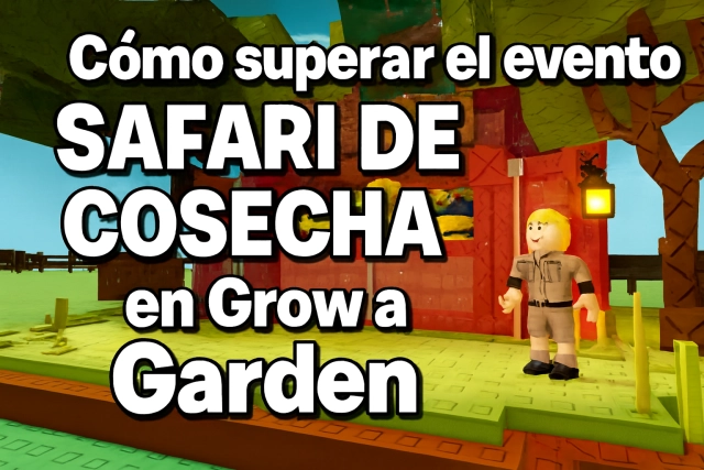 Cómo superar el evento Safari de cosecha en Grow a Garden