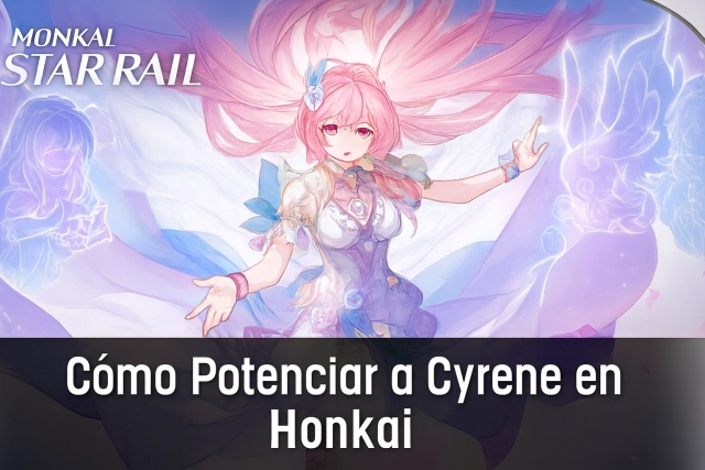 Cómo Potenciar a Cyrene en Honkai: Builds Óptimos y Equipos Recomendados