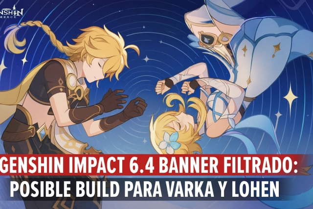 Genshin Impact 6.4 Banner filtrado: Posible Build para Varka y Lohen