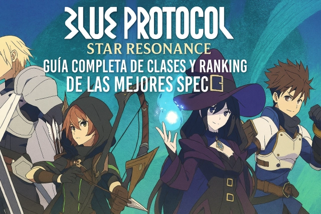 Blue Protocol: Star Resonance – Guía completa de clases y ranking de las mejores spec