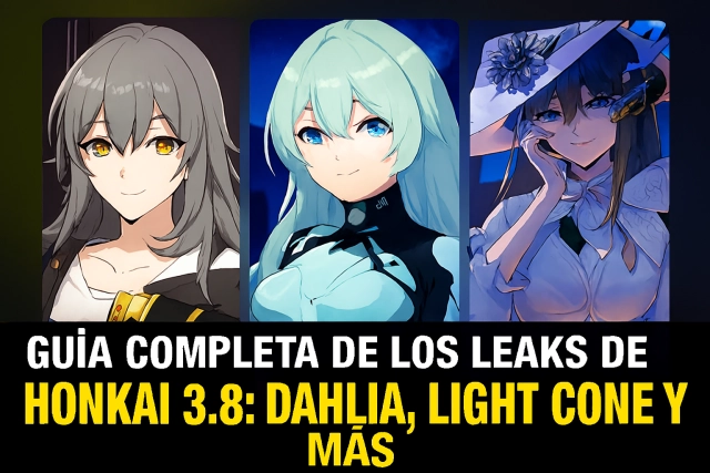 Guía completa de los leaks de Honkai 3.8: Dahlia, Light Cone y más