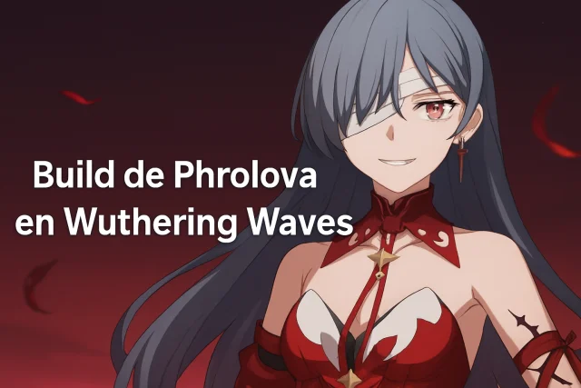 Build de Phrolova en Wuthering Waves: Armas, Sets de Ecos y Equipos