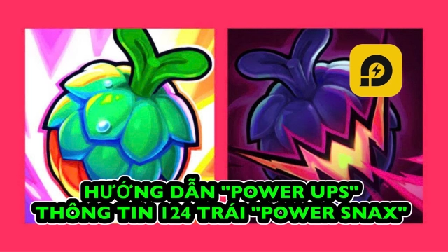 Đấu Trường Chân Lý Mùa 15: Hướng Dẫn "Power Ups" & Thông Tin 124 Trái “Power Snax”