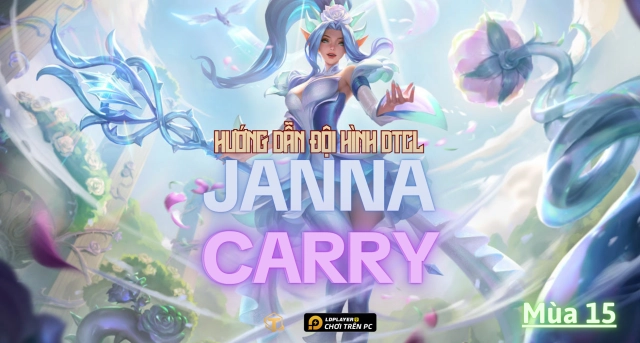 Đấu Trường Chân Lý: Hướng dẫn cách chơi đội hình Janna Carry TFT mùa 15