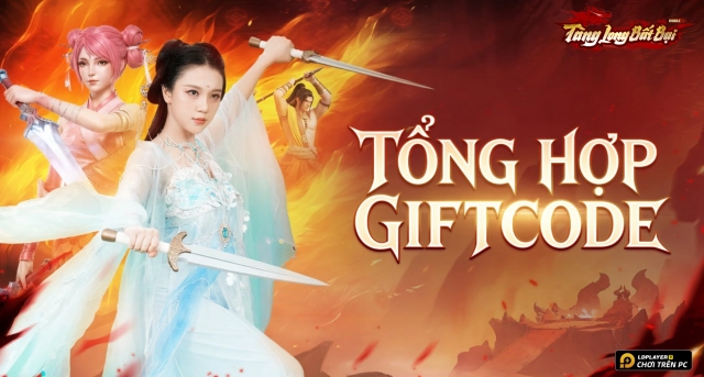 Code Tàng Long Bất Bại mới nhất 2026 và Hướng Dẫn Nhập Giftcode