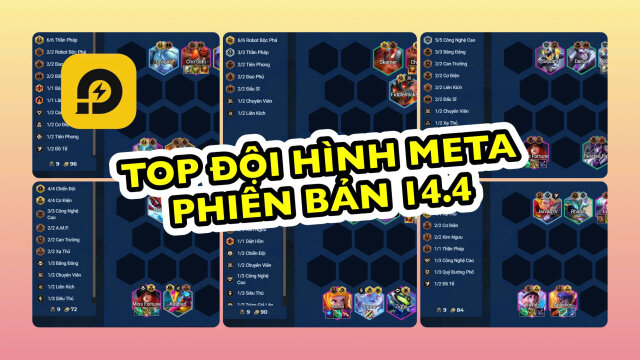 Đấu Trường Chân Lý: Top Đội Hình Mạnh Nhất Phiên Bản 14.4