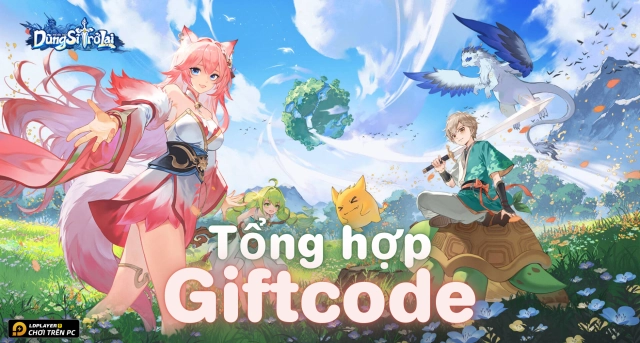 Full bộ code Dũng Sĩ Trở Lại: Khế Ước Thần - Hướng dẫn cách nhập chi tiết