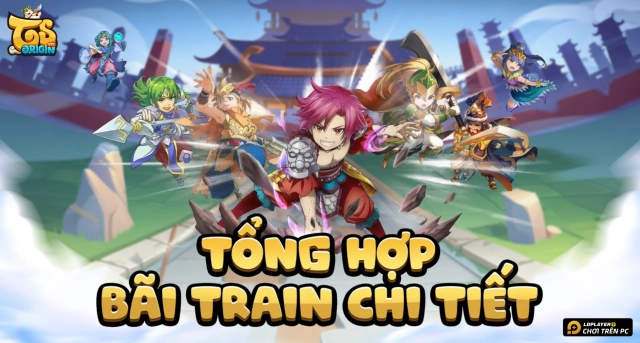 Tổng Hợp Các Bãi Train Cày Cấp Chi Tiết Nhất Trong TS Origin VTC