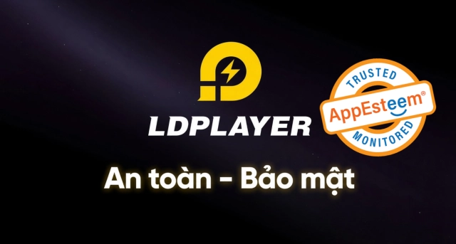 LDPlayer Đạt Chứng Nhận AppEsteem: Một Chuẩn Mực Rõ Ràng Cho Trải Nghiệm Chơi Game Android An Toàn Trên PC