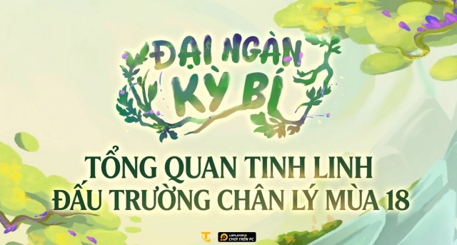 Đấu Trường Chân Lý: Tổng Quan Tính Năng Tinh Linh Mùa 18