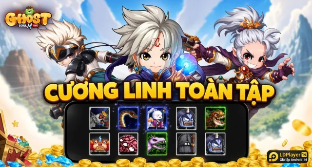 Ghost Soul M VTC: Hướng Dẫn Cương Linh Toàn Tập