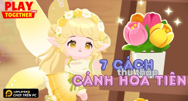 Play Together: Hướng Dẫn Chi Tiết Cách Nhận Cánh Hoa Tiên