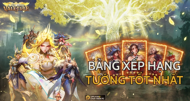 Liên Minh Valkyrie: Bảng xếp hạng tướng